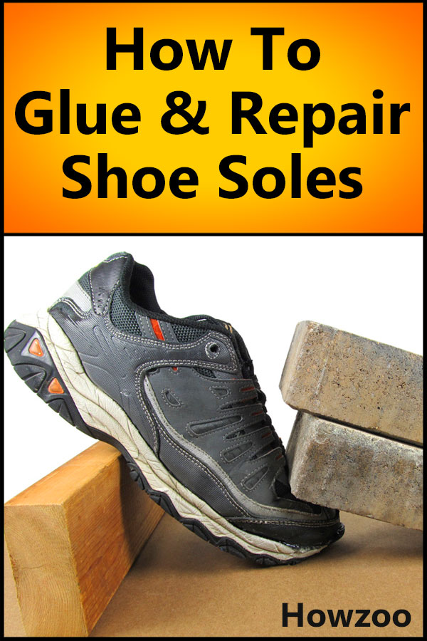How to Glue and Repair Shoe Soles [Step-By-Step Guide] - Howzoo